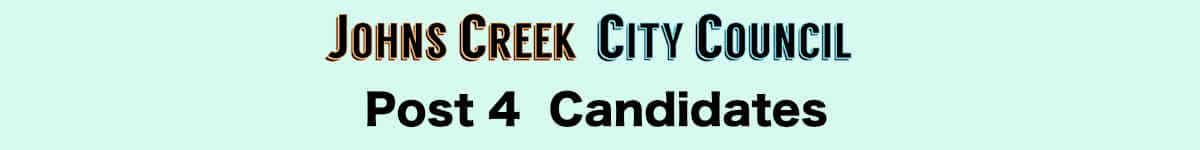 Johns Creek City Council: Post 4 Candidates